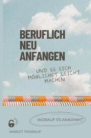 Cover von Beruflich neu anfangen und es sich möglichst leicht machen