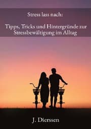 Cover von Stress lass nach: Tipps, Tricks und Hintergründe zur Stressbewältigung im Alltag