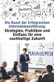 Cover von Die Kunst der Erfolgreichen Unternehmensführung: