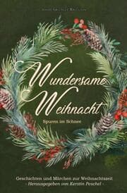 Cover von Wundersame Weihnacht - Spuren im Schnee: Geschichten und Märchen zur Weihnachtszeit
