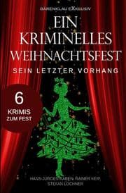 Cover von Ein kriminelles Weihnachtsfest - Sein letzter Vorhang