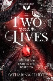 Cover von Two Lives: You are my light in the darkness ( Seelenbund-Trilogie Band 3 )