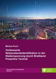 Cover von Verbesserte Netzzustandsidentifikation in der Niederspannung durch Breitband Powerline Technik