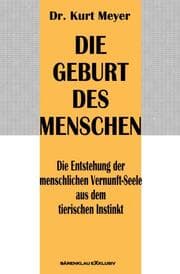 Cover von Die Geburt des Menschen - Die Entstehung der menschlichen Vernunft-Seele aus dem tierischen Instinkt