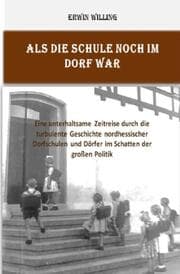 Cover von Als die Schule noch im Dorf war