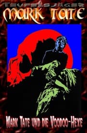Cover von TEUFELSJÄGER Mark Tate 006: Mark Tate und die Voodoo-Hexe