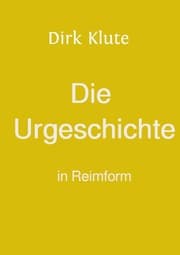 Cover von Die Urgeschichte in Reimform