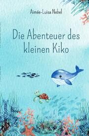 Cover von Die Abenteuer des kleinen Kiko