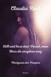 Cover von Still und leise dein Verrat, mein Herz dir vergeben mag