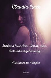Cover von Still und leise dein Verrat, mein Herz dir vergeben mag