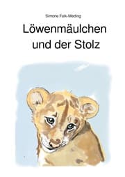 Cover von Löwenmäulchen und der Stolz