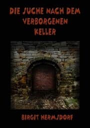 Cover von Die Suche nach dem verborgenen Keller