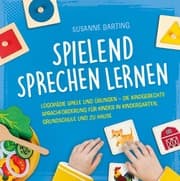 Cover von Spielend Sprechen lernen: Logopädie Spiele und Übungen - die kindgerechte Sprachförderung für Kinder in Kindergarten, Grundschule und zu Hause