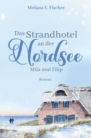 Cover von Das Strandhotel an der Nordsee - Mila und Filip