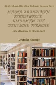 Cover von Meine arabischen Sprichworte umarmen die deutsche Sprache - Deutsche Ausgabe