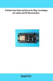 Cover von Praktische Smart Home und Internet der Dinge Anwendungen mit Arduino und ESP Microcontrollern