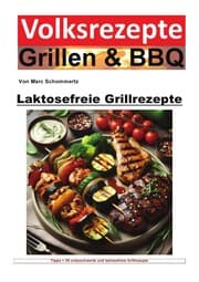 Cover von Volksrezepte Grillen und BBQ - Laktosefreie Grillrezepte