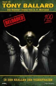 Cover von Tony Ballard - Reloaded, Band 100: In den Krallen der Tigerfrauen
