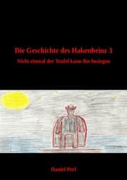 Cover von Die Geschichte des Hakenheinz 3 - Nicht einmal der Teufel kann ihn besiegen