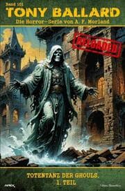 Cover von Tony Ballard - Reloaded, Band 101: Totentanz der Ghouls, 1. Teil