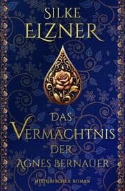 Cover von Das Vermächtnis der Agnes Bernauer