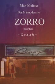 Cover von Der Mann, den sie ZORRO nannten - CRASH