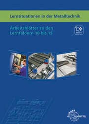 Cover von Lernsituationen in der Metalltechnik Lernfelder 10 bis 15