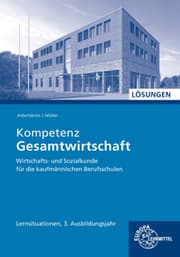 Cover von Lösungen zu 47038 Kompetenz Gesamtwirtschaft WiSo, kauf., Lernsituationen 3.Ausbildungsjahr