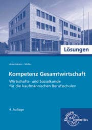 Cover von Lösungen zu 91956 Kompetenz Gesamtwirtschaft Wirtschafts- u. Sozialkunde f. kaufmännische BS Wirtschafts- und Sozialkunde Allgemeine Wirtschaftslehre kauf. Berufe