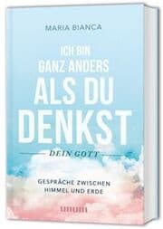 Cover von Ich bin ganz anders als du denkst - dein Gott