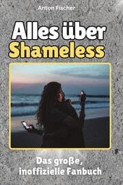 Cover von Alles über Shameless - Komplett in Farbe