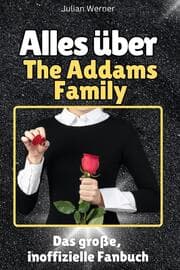 Cover von Alles über The Addams Family - Komplett in Farbe