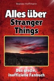 Cover von Alles über Stranger Things - Komplett in Farbe