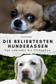 Cover von Die beliebtesten Hunderassen - Das perfekte Geschenk für Männer und Frauen zu Weihnachten und Geburtstag