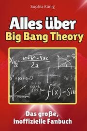 Cover von Alles über Big Bang Theory - Komplett in Farbe