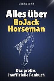 Cover von Alles über BoJack Horseman - Komplett in Farbe