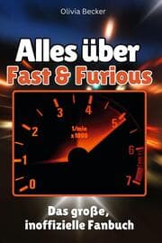 Cover von Alles über Fast & Furious - Komplett in Farbe