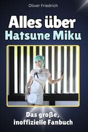 Cover von Alles über Hatsune Miku - Komplett in Farbe