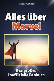 Cover von Alles über Marvel - Komplett in Farbe