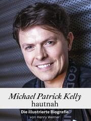 Cover von Michael Patrick Kelly hautnah - Komplett in Farbe