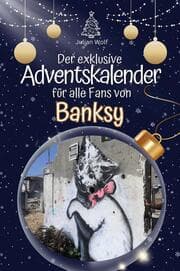 Cover von Der exklusive Adventskalender für alle Fans von Banksy