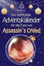 Cover von Der inoffizielle Adventskalender für alle Fans von Assassin's Creed
