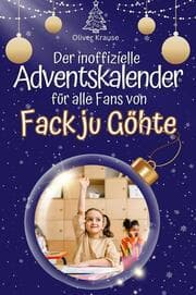 Cover von Der inoffizielle Adventskalender für alle Fans von Fack ju Göhte