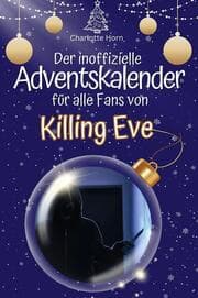 Cover von Der inoffizielle Adventskalender für alle Fans von Killing Eve