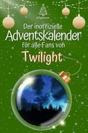 Cover von Der inoffizielle Adventskalender für alle Fans von Twilight