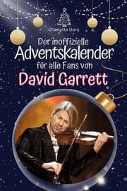 Cover von Der inoffizielle Adventskalender für alle Fans von David Garrett