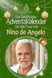 Cover von Der inoffizielle Adventskalender für alle Fans von Nino de Angelo