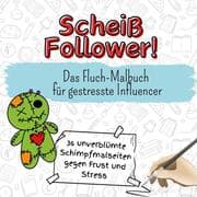 Cover von Scheiß Follower!