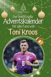 Cover von Der inoffizielle Adventskalender für alle Fans von Toni Kroos