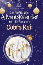 Cover von Der inoffizielle Adventskalender für alle Fans von Cobra Kai